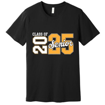 Class Of 2025 Senior 2025 Back To School 2025 Graduation 25 Premium T-Shirt