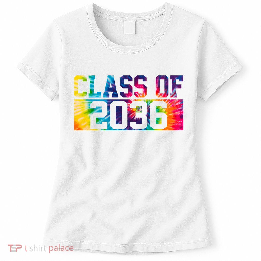 Class Of 2036 Graduation First Day Tie Dye Womens T-Shirt