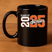 Class Of 2025 Senior 2025 Back To School 2025 Graduation 25 11oz C Handle Ceramic Mug