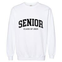 Class Of 2025 Senior 2025 Graduation 2025 Back To School Garment-Dyed Sweatshirt