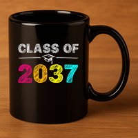 Class Of 2037 Grow With Me First Day Of School Graduation 11oz C Handle Ceramic Mug