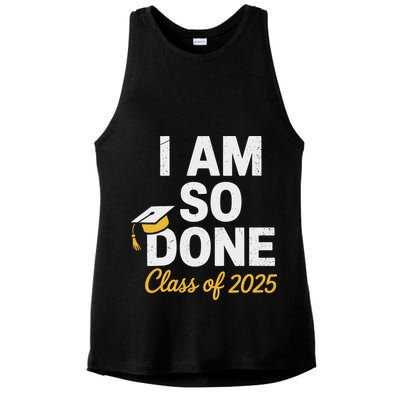 Class Of 2025 I Am So Done Graduation For Him Her Senior 25 Ladies PosiCharge Tri-Blend Wicking Tank