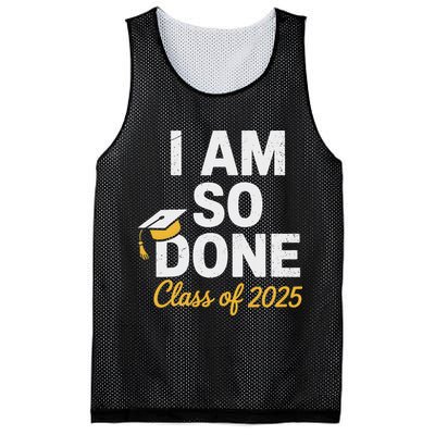Class Of 2025 I Am So Done Graduation For Him Her Senior 25 Mesh Reversible Basketball Jersey Tank