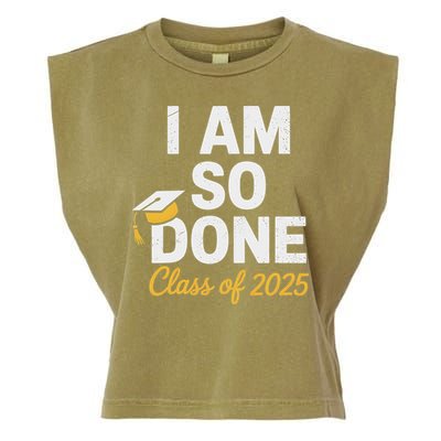 Class Of 2025 I Am So Done Graduation For Him Her Senior 25 Garment-Dyed Women's Muscle Tee
