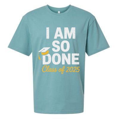 Class Of 2025 I Am So Done Graduation For Him Her Senior 25 Sueded Cloud Jersey T-Shirt