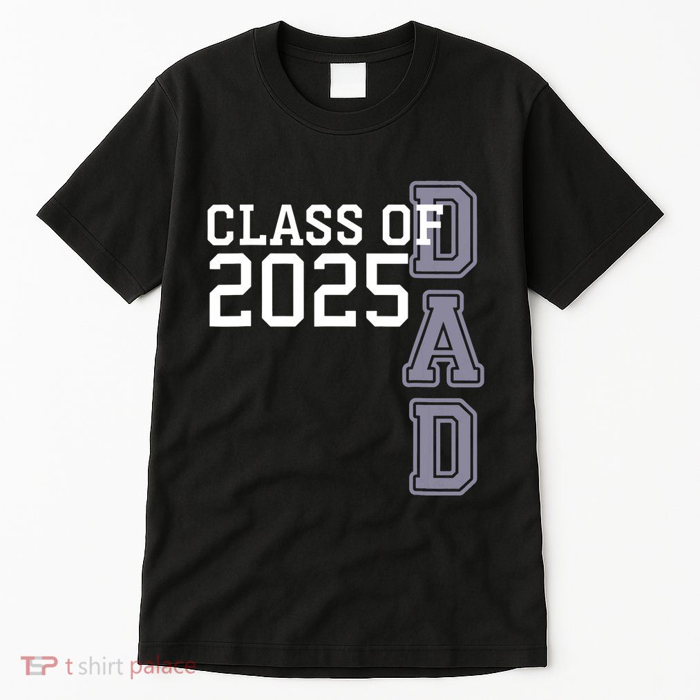 Class Of 2025 Dad Tall T-Shirt