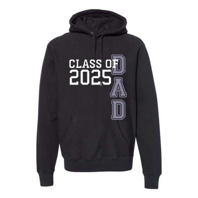 Class Of 2025 Dad Premium Hoodie