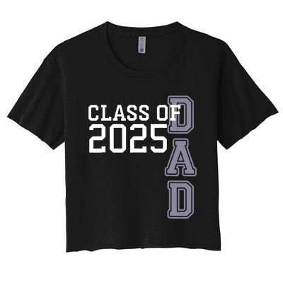 Class Of 2025 Dad Women's Crop Top Tee