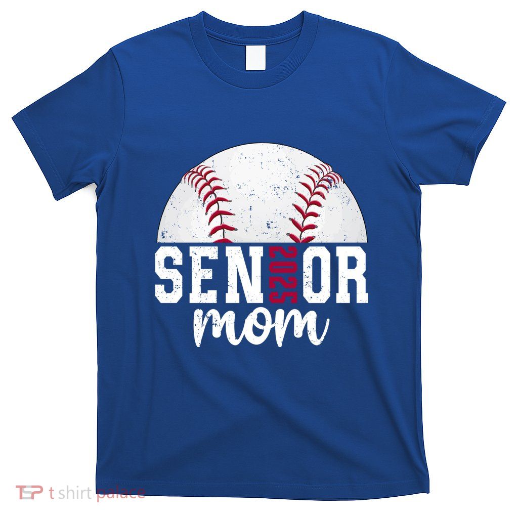 Class Of 2025 Baseball Mom Senior Baseball PlayerS Mother Gift T-Shirt