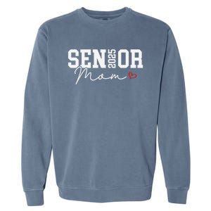 Class Of 2025 Senior Mom 2025 Graduation 2025 Back To School Gift Garment-Dyed Sweatshirt