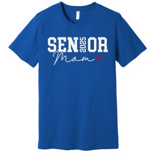 Class Of 2025 Senior Mom 2025 Graduation 2025 Back To School Gift Premium T-Shirt