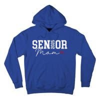 Class Of 2025 Senior Mom 2025 Graduation 2025 Back To School Gift Tall Hoodie