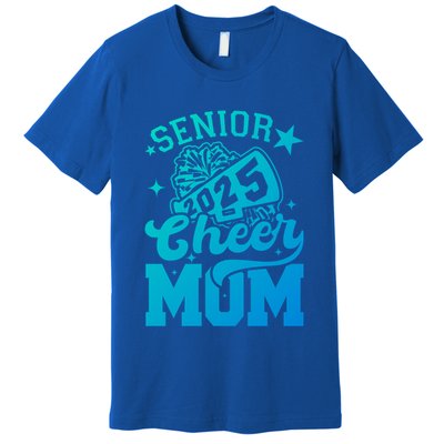 Class Of 2025 Senior Year Cheer Mom Cheerleader Senior 2025 Gift Premium T-Shirt