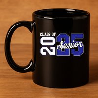 Class Of 2025 Senior 2025 Back To School 2025 Graduation 25 11oz C Handle Ceramic Mug