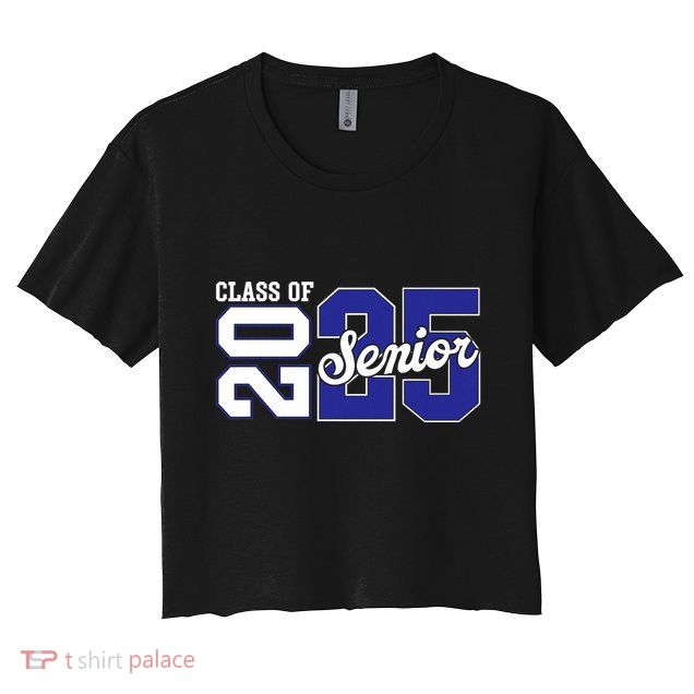 Class Of 2025 Senior 2025 Back To School 2025 Graduation 25 Crop Top