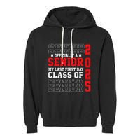Class Of 2025 Senior Year My Last First Day Of School Garment-Dyed Fleece Hoodie
