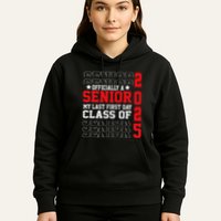 Class Of 2025 Senior Year My Last First Day Of School Hoodie