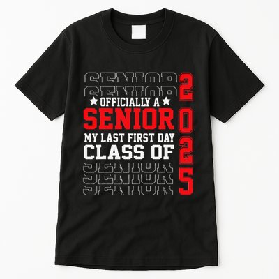 Class Of 2025 Senior Year My Last First Day Of School Tall T-Shirt