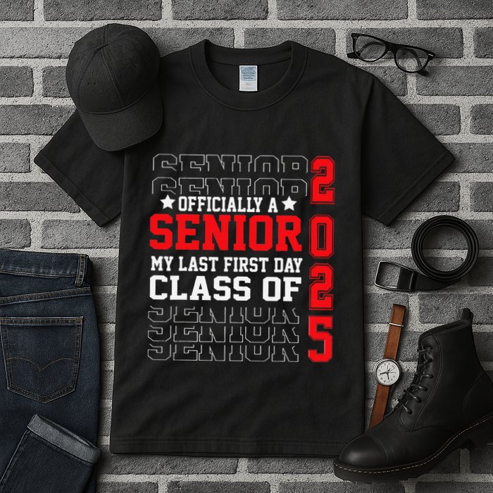 Class Of 2025 Senior Year My Last First Day Of School Tall T-Shirt