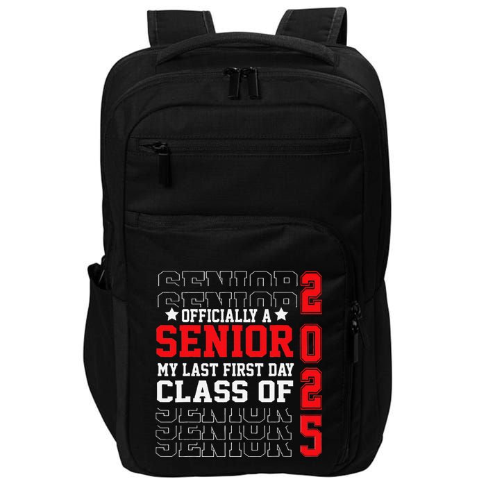 Class Of 2025 Senior Year My Last First Day Of School Impact Tech Backpack