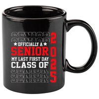 Class Of 2025 Senior Year My Last First Day Of School 11oz C Handle Ceramic Mug