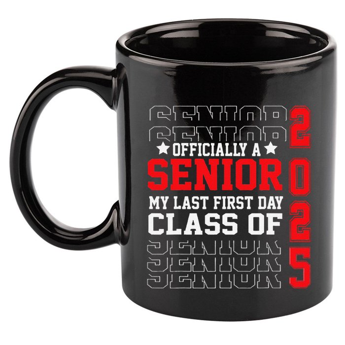 Class Of 2025 Senior Year My Last First Day Of School 11oz C Handle Ceramic Mug
