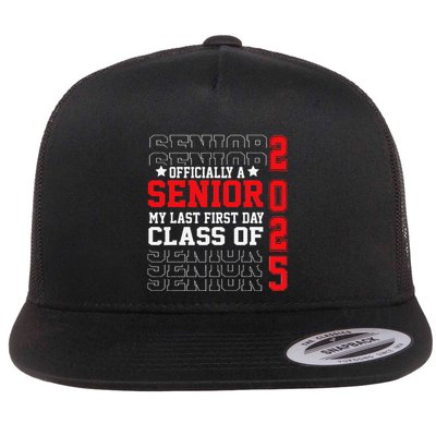 Class Of 2025 Senior Year My Last First Day Of School Flatbill Hat