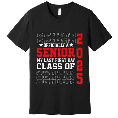 Class Of 2025 Senior Year My Last First Day Of School Premium T-Shirt