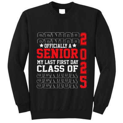 Class Of 2025 Senior Year My Last First Day Of School Tall Sweatshirt