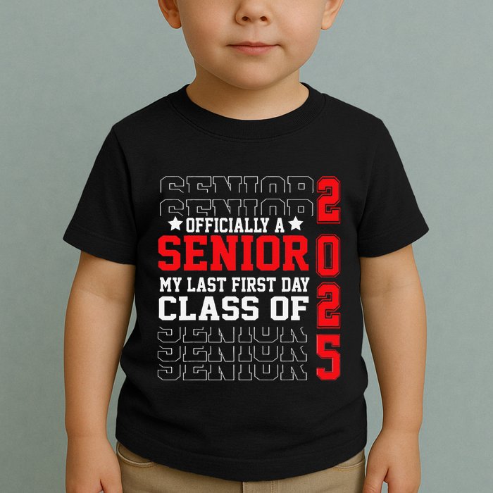 Class Of 2025 Senior Year My Last First Day Of School Toddler T-Shirt