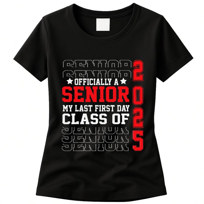 Class Of 2025 Senior Year My Last First Day Of School Womens T-Shirt