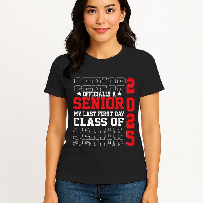 Class Of 2025 Senior Year My Last First Day Of School Womens T-Shirt