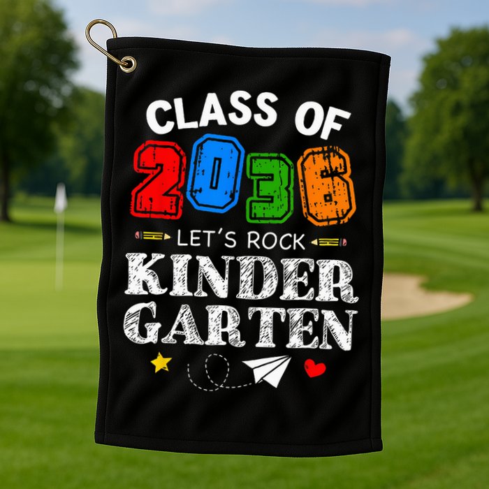 Class Of 2036 Lets Rock Kindergarten Back To School Golf Towel