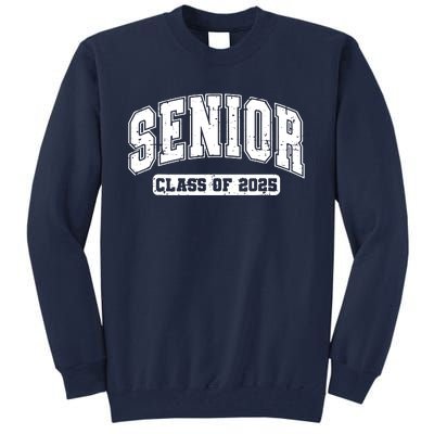 Class Of 2025 Senior 2025 Graduation 2025 Back To School Tall Sweatshirt