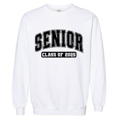 Class Of 2025 Senior 2025 Graduation 2025 Back To School Garment-Dyed Sweatshirt