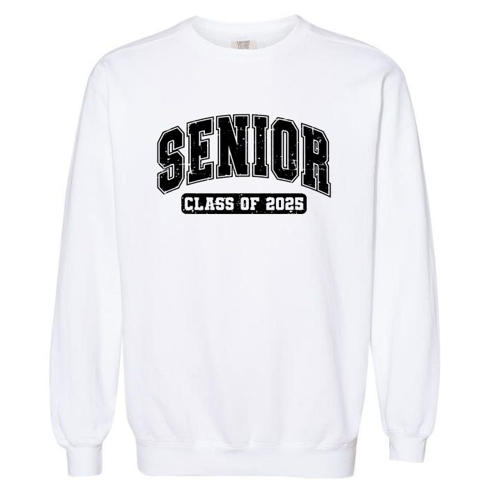 Class Of 2025 Senior 2025 Graduation 2025 Back To School Garment-Dyed Sweatshirt