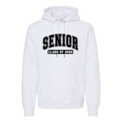 Class Of 2025 Senior 2025 Graduation 2025 Back To School Premium Hoodie