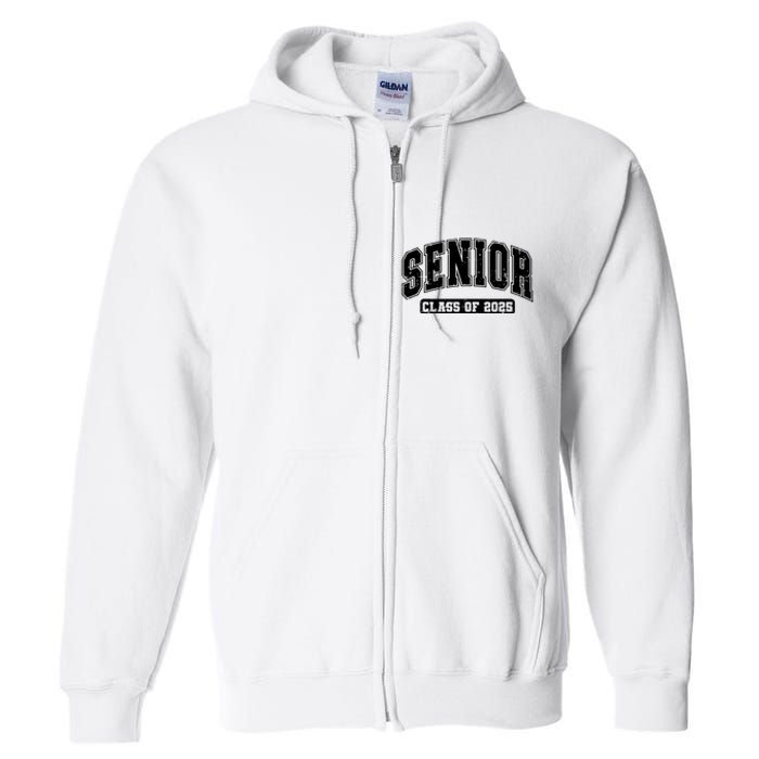 Class Of 2025 Senior 2025 Graduation 2025 Back To School Full Zip Hoodie