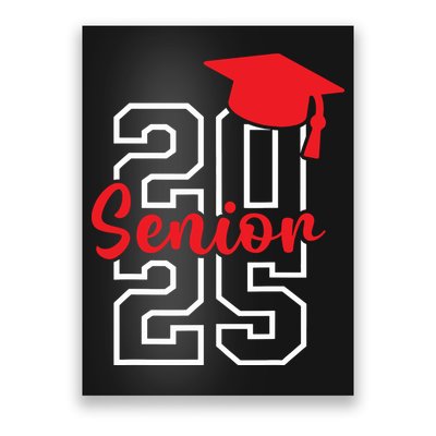 Class Of 2025 Senior 2025 Graduation 2025 Back To School Poster