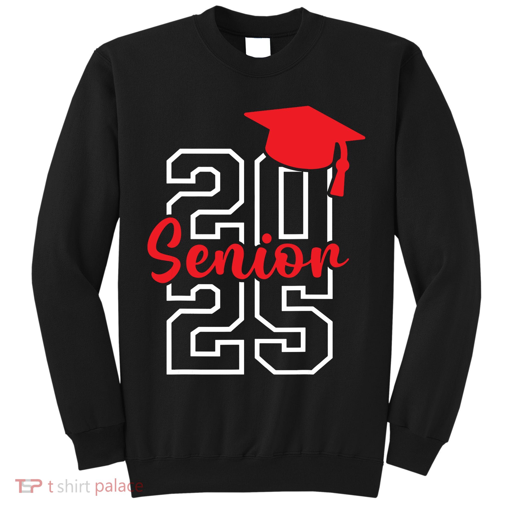 Class Of 2025 Senior 2025 Graduation 2025 Back To School Tall Sweatshirt