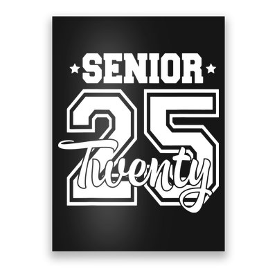 Class Of 2025 Senior 2025 Graduation Or First Day Of School Poster