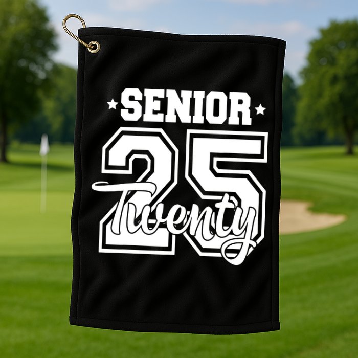 Class Of 2025 Senior 2025 Graduation Or First Day Of School Golf Towel
