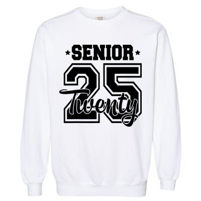 Class Of 2025 Senior 2025 Graduation Or First Day Of School Garment-Dyed Sweatshirt