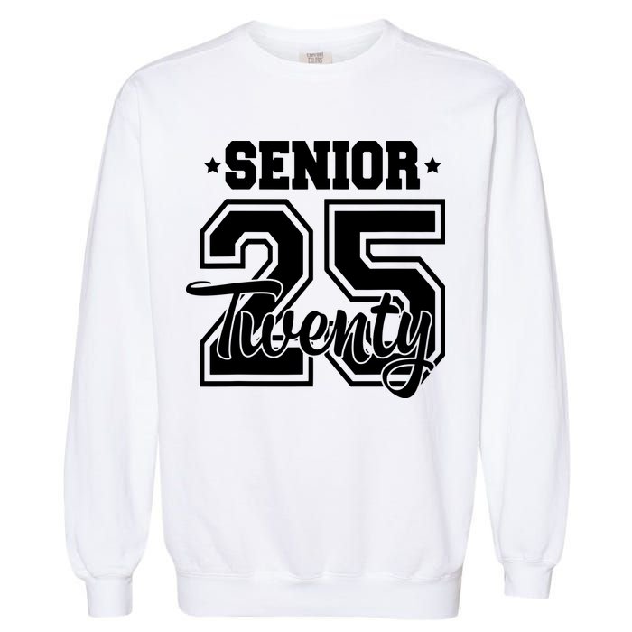 Class Of 2025 Senior 2025 Graduation Or First Day Of School Garment-Dyed Sweatshirt