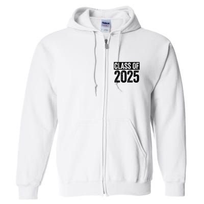 Class Of 2025 Senior 2025 Graduation Full Zip Hoodie