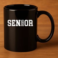 Class Of 2025 Senior 2025 Graduation 2025 Back To School 11oz C Handle Ceramic Mug