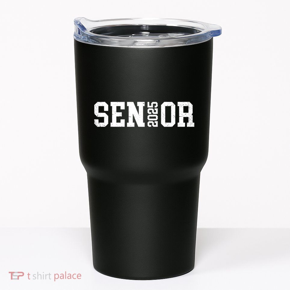Class Of 2025 Senior 2025 Graduation 2025 Back To School Tumbler