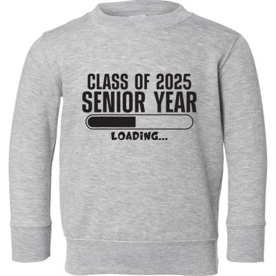 Class Of 2025 Senior Year Loading Funny Senior 2025 Toddler Sweatshirt