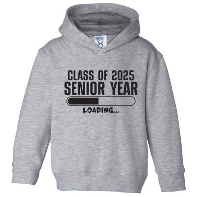 Class Of 2025 Senior Year Loading Funny Senior 2025 Toddler Hoodie