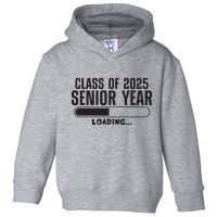 Class Of 2025 Senior Year Loading Funny Senior 2025 Toddler Hoodie